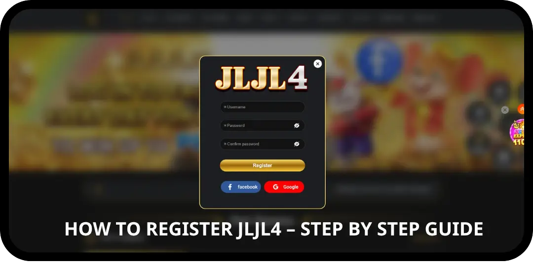 JLJL4 Register – How to Register JLJL4 2 How to Register JLJL4