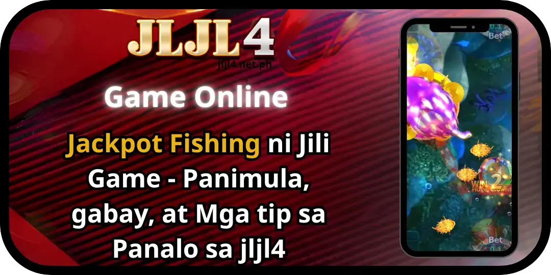 Jackpot Fishing ni Jili Game - Panimula, gabay, at Mga tip sa Panalo sa jljl4 1 Jackpot Fishing jljl4