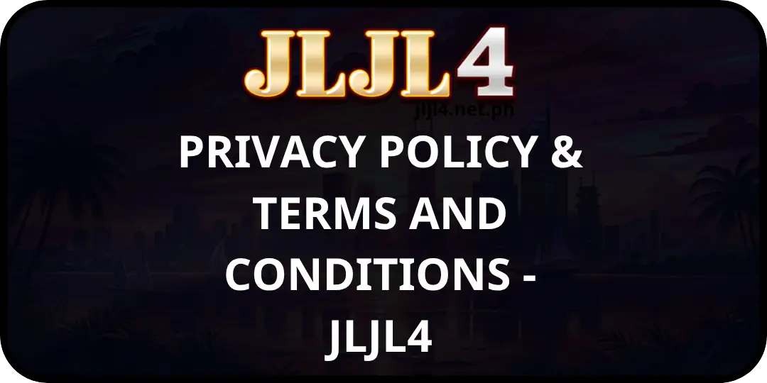 Privacy Policy & Terms and Conditions - JLJL4 1 Privacy Policy & Terms and Conditions - JLJL4