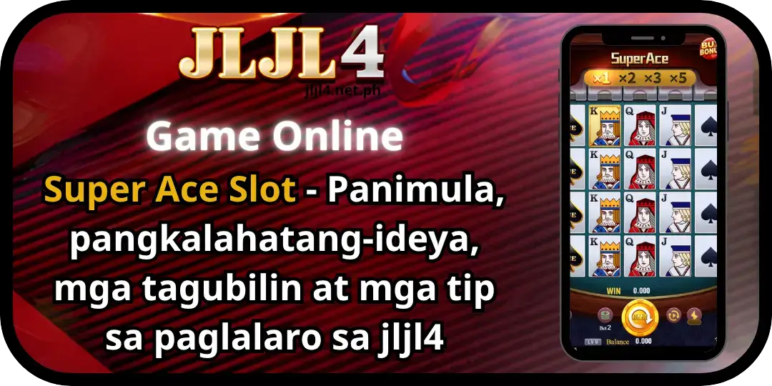 Super Ace Slot - Panimula, pangkalahatang-ideya, mga tagubilin at mga tip sa paglalaro sa jljl4 1 Super Ace Slot jljl4